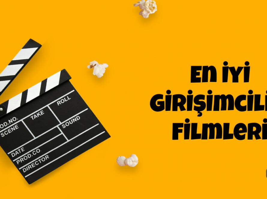 En İyi Girişimcilik Filmleri 2022