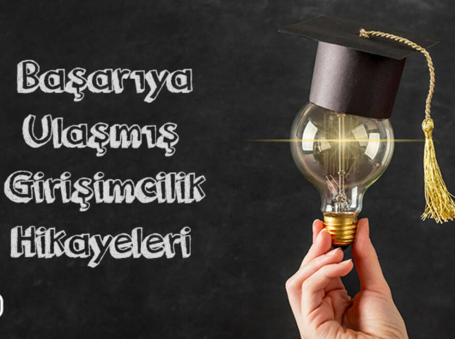 Başarıya Ulaşmış Girişimcilik Hikayeleri Nelerdir?