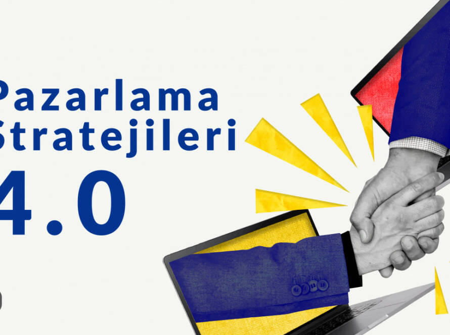 Pazarlama Stratejileri 4.0 - Okumadan Geçmeyin