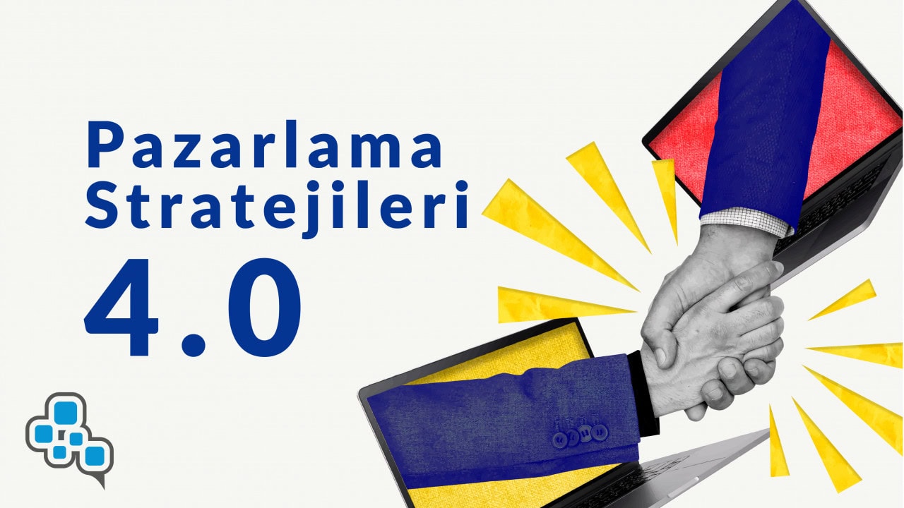 Pazarlama Stratejileri 4.0 - Okumadan Geçmeyin